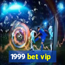 1999 bet vip